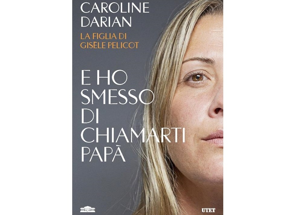 Caso Pelicot - ''E ho smesso di chiamarti papà'': la voce coraggiosa di Caroline Darian